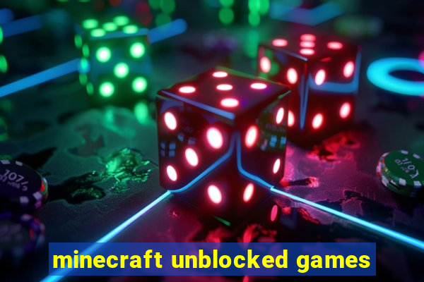 minecraft unblocked games